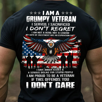 I am a Grumpy Veteran, I served, I sacrificed Don't Regret T-Shirt, Military Patriotic Design, Perfect Gift for Veterans Day