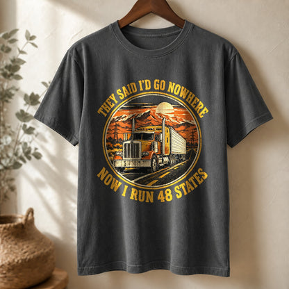 They Said Go Nowhere Trucker Graphic Comfort Colors T-Shirt