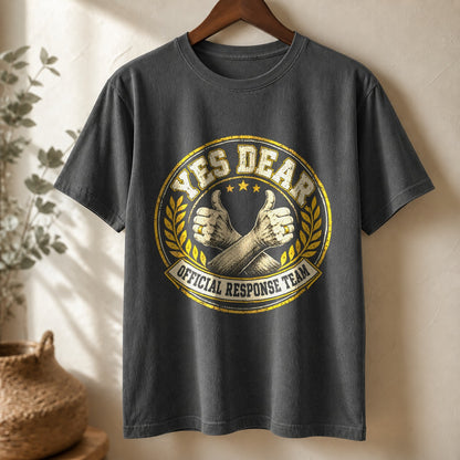 Yes Dear Response Team Comfort Colors Graphic T-Shirt