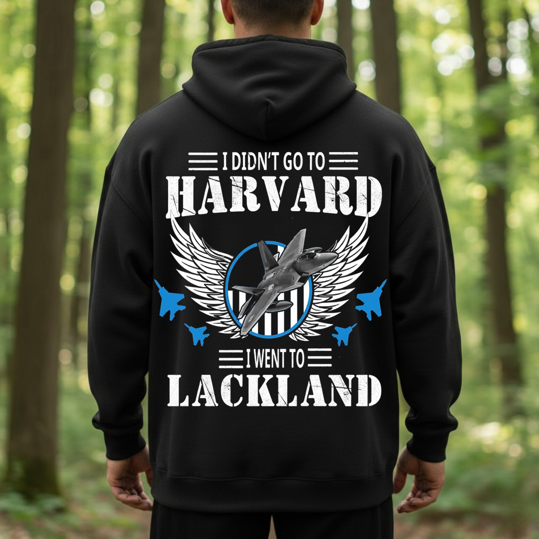 Air Force Veteran – I Went to Lackland Not Harvard – Proud Training Base T-Shirt, SweatShirt, Hoodie, Gift for Veterans Day