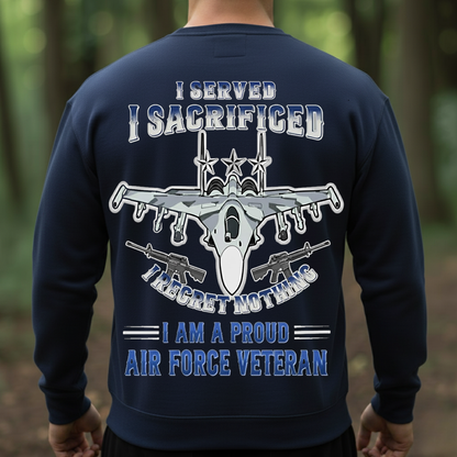 I Served I Sacrificed Regret Nothing Hoodie, Proud Air Force Veteran T-Shirt, SweatShirt, Hoodie, Gift for USAF Veterans Day