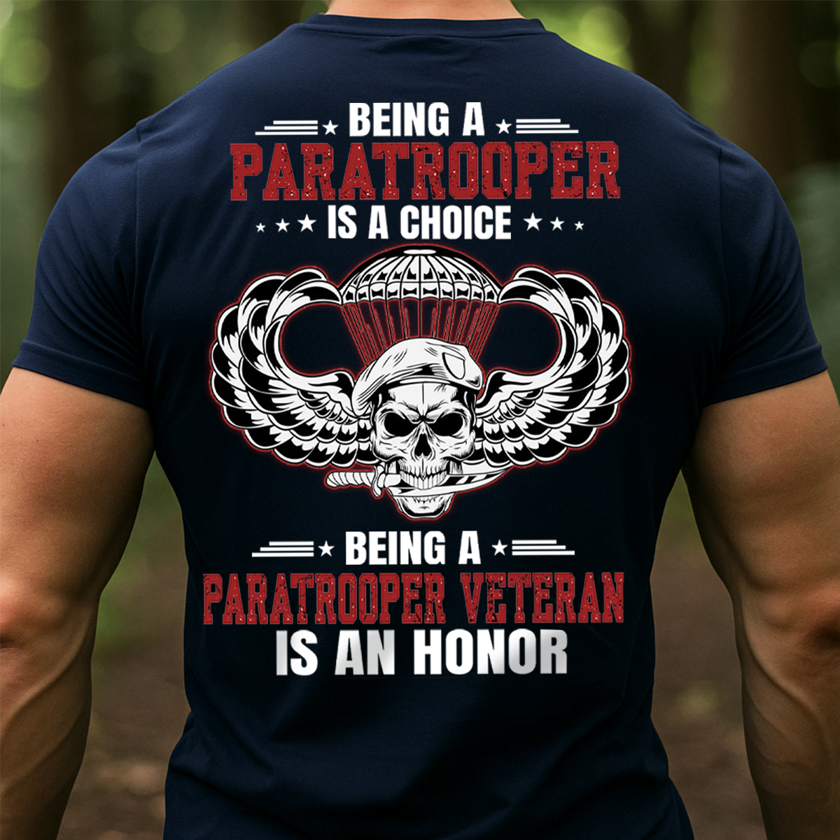 Being a Paratrooper is a Choice Being a Paratrooper Veteran is an Honor T-Shirt – Military Airborne Veteran Shirt