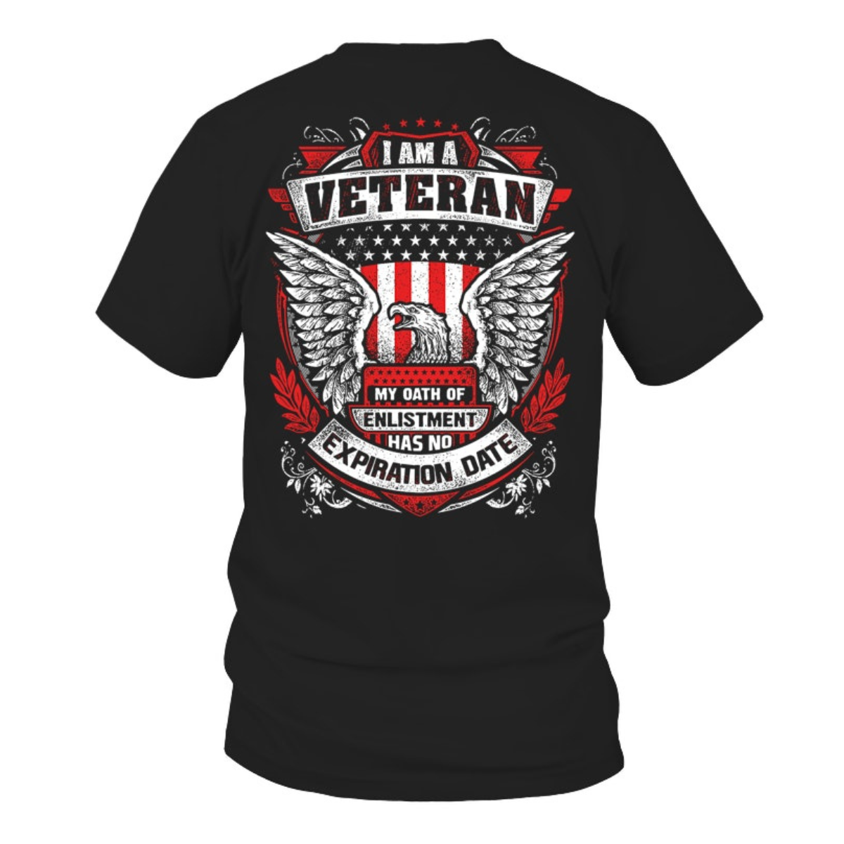 I Am A Veteran, My Oath Has No Expiration Date, Patriotic Military Apparel, Gift for U.S. Veterans on Veterans Day