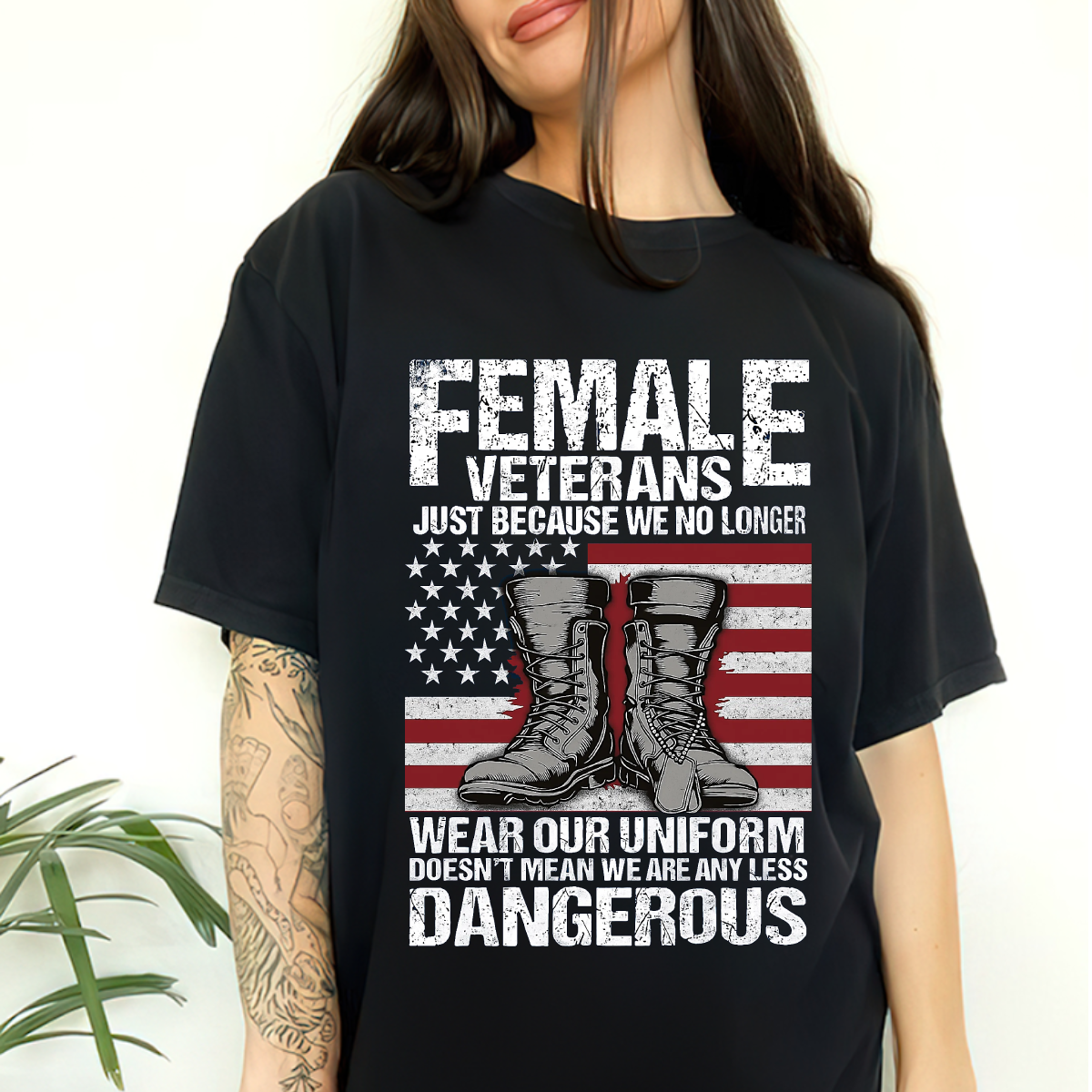 'Dangerous Even Without Uniform' Female Veterans T- Shirt, Patriotic Boot Design