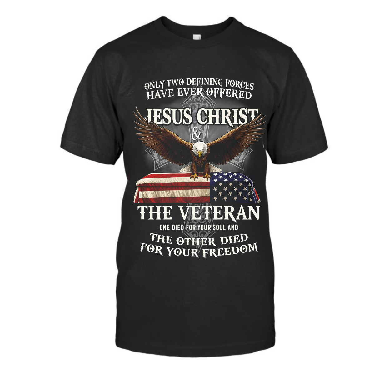 Veteran & Jesus Christ T-Shirt ,Sacrifice for Your Soul & Freedom, US Veteran Shirt
