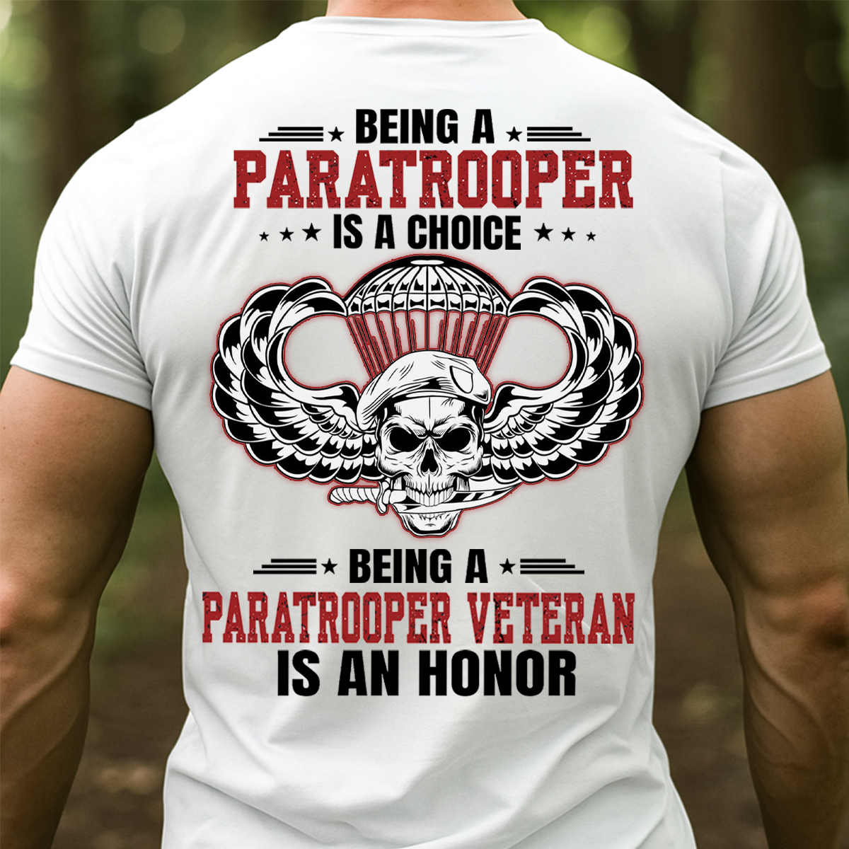 Being a Paratrooper is a Choice Being a Paratrooper Veteran is an Honor T-Shirt – Military Airborne Veteran Shirt
