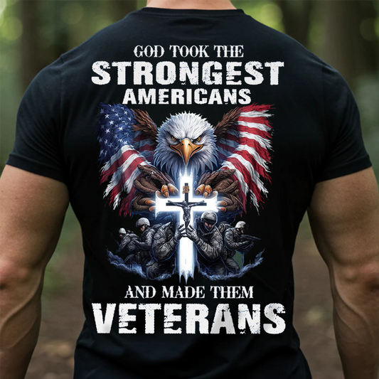 God Took the Strongest Americans T-Shirt – Patriotic Eagle Cross Design, Military Veterans Tribute, American Flag Tee