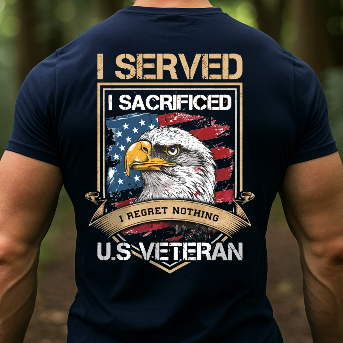 US Veteran T-Shirt – I Served I Sacrificed I Regret Nothing Bald Eagle American Flag Military Tee