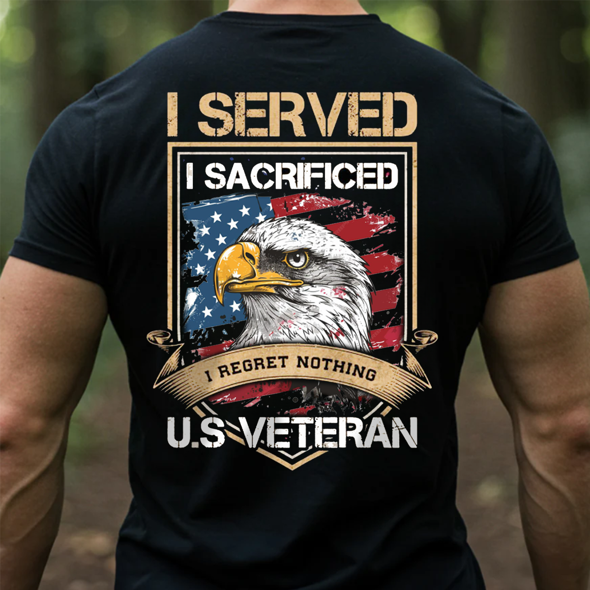 US Veteran T-Shirt – I Served I Sacrificed I Regret Nothing Bald Eagle American Flag Military Tee