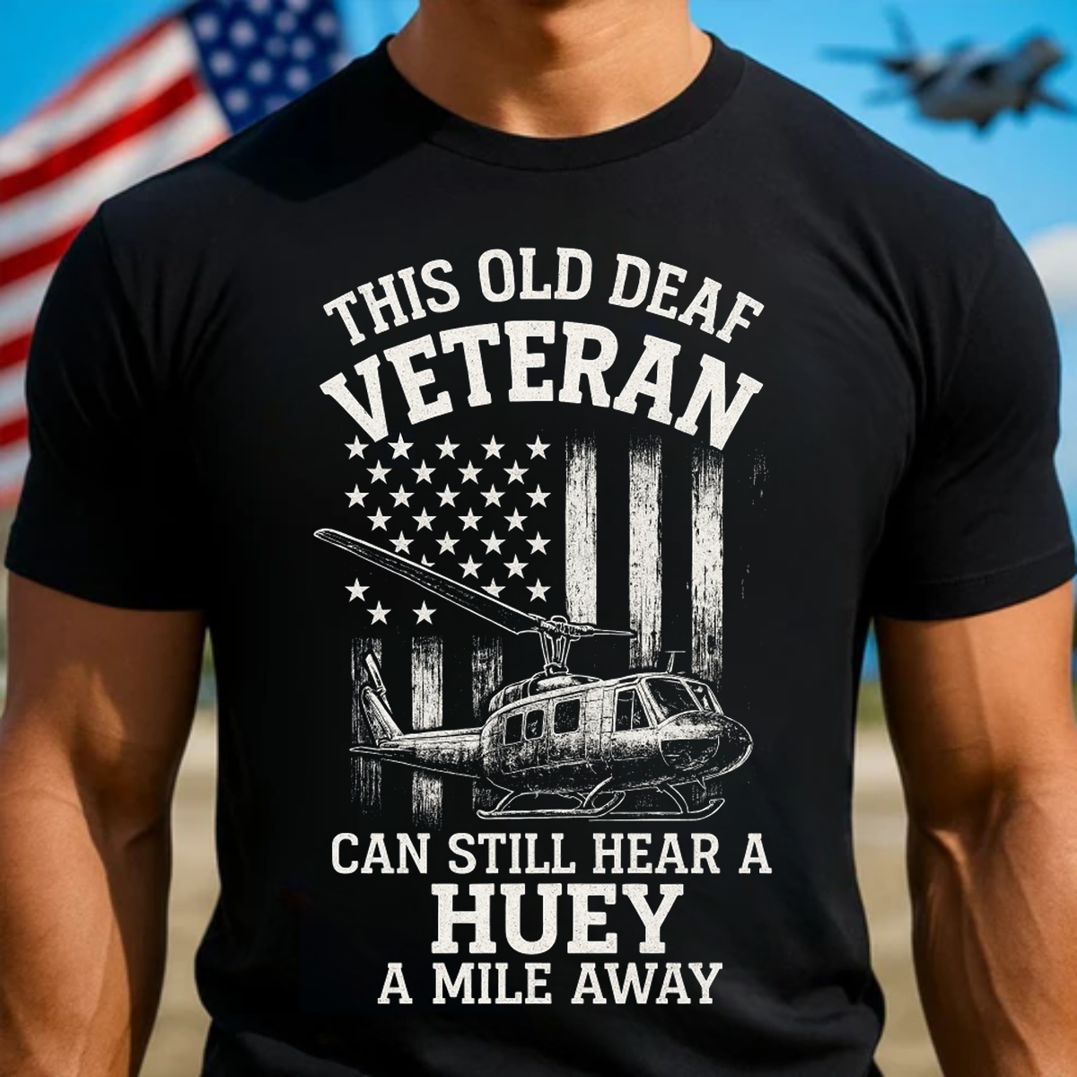 This Old Deaf Veteran Shirt, Military Huey Quote Tee, Patriotic Gift for American Soldier