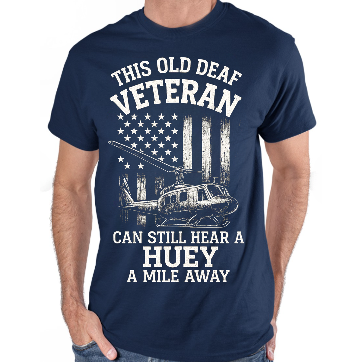 This Old Deaf Veteran Shirt, Military Huey Quote Tee, Patriotic Gift for American Soldier