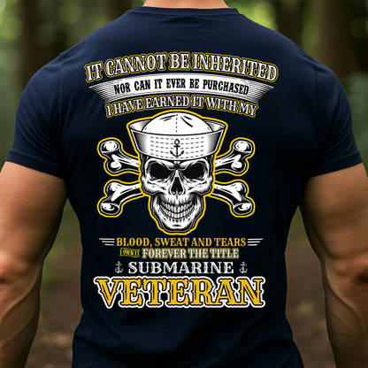 Submarine Veteran T-Shirt – 'It Cannot Be Inherited, Nor Can It Ever Be Purchased' Navy Military Skull Tee