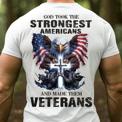 God Took the Strongest Americans T-Shirt – Patriotic Eagle Cross Design, Military Veterans Tribute, American Flag Tee