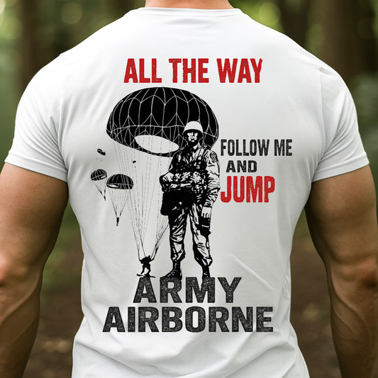 "Follow me and Jump" Army Airborne T-Shirt, Military Patriot Design, Idea Gift for Veterans Day