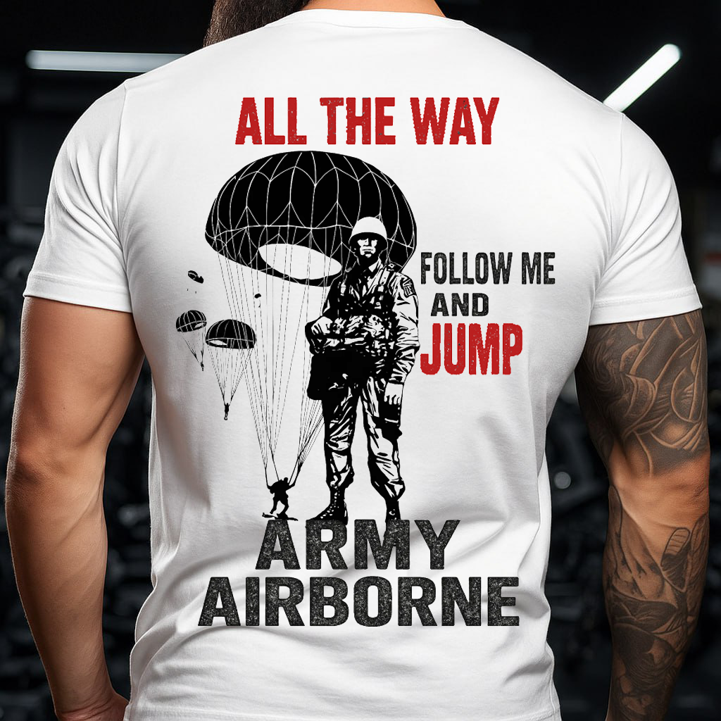 "Follow me and Jump" Army Airborne T-Shirt, Military Patriot Design, Idea Gift for Veterans Day