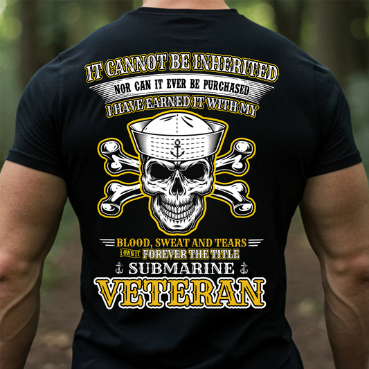 Submarine Veteran T-Shirt – 'It Cannot Be Inherited, Nor Can It Ever Be Purchased' Navy Military Skull Tee