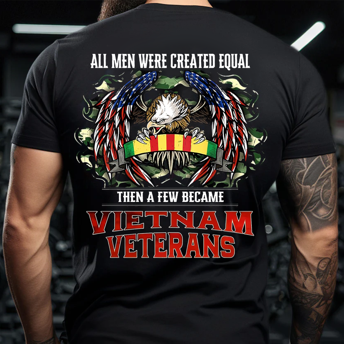 Vietnam Veteran Shirt - All Men Were Created Equal Then A Few Became Vietnam Veterans Tee