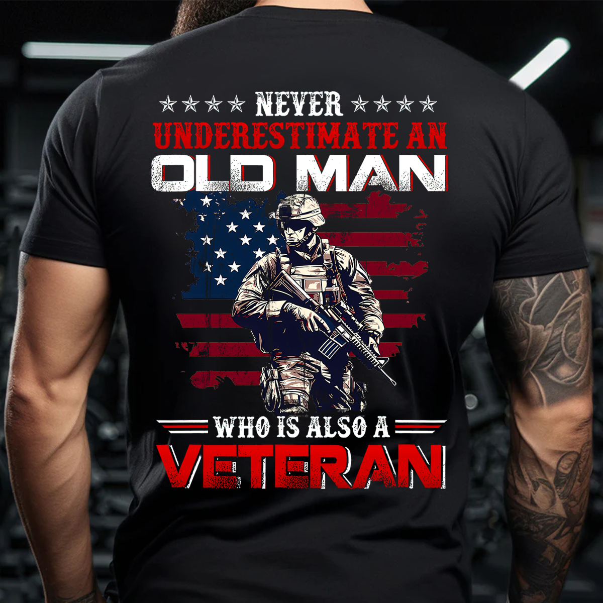 Never Underestimate an Old Man Who Is Also a Veteran Shirt - Military Patriotic Tee