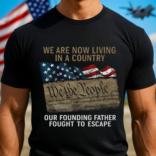 We Are Now Living In A Country Veteran T-Shirt, Military Patriotic Veteran Apparel, Must have for Veterans Day