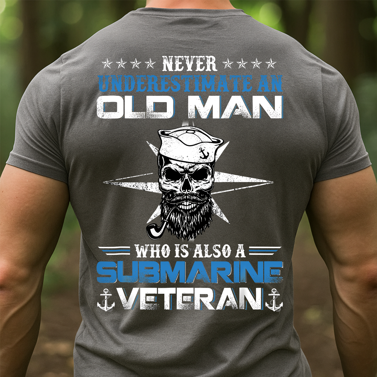 Never Underestimate an Old Man Who Is Also a Submarine Veteran T-Shirt – Navy Skull Military Tee