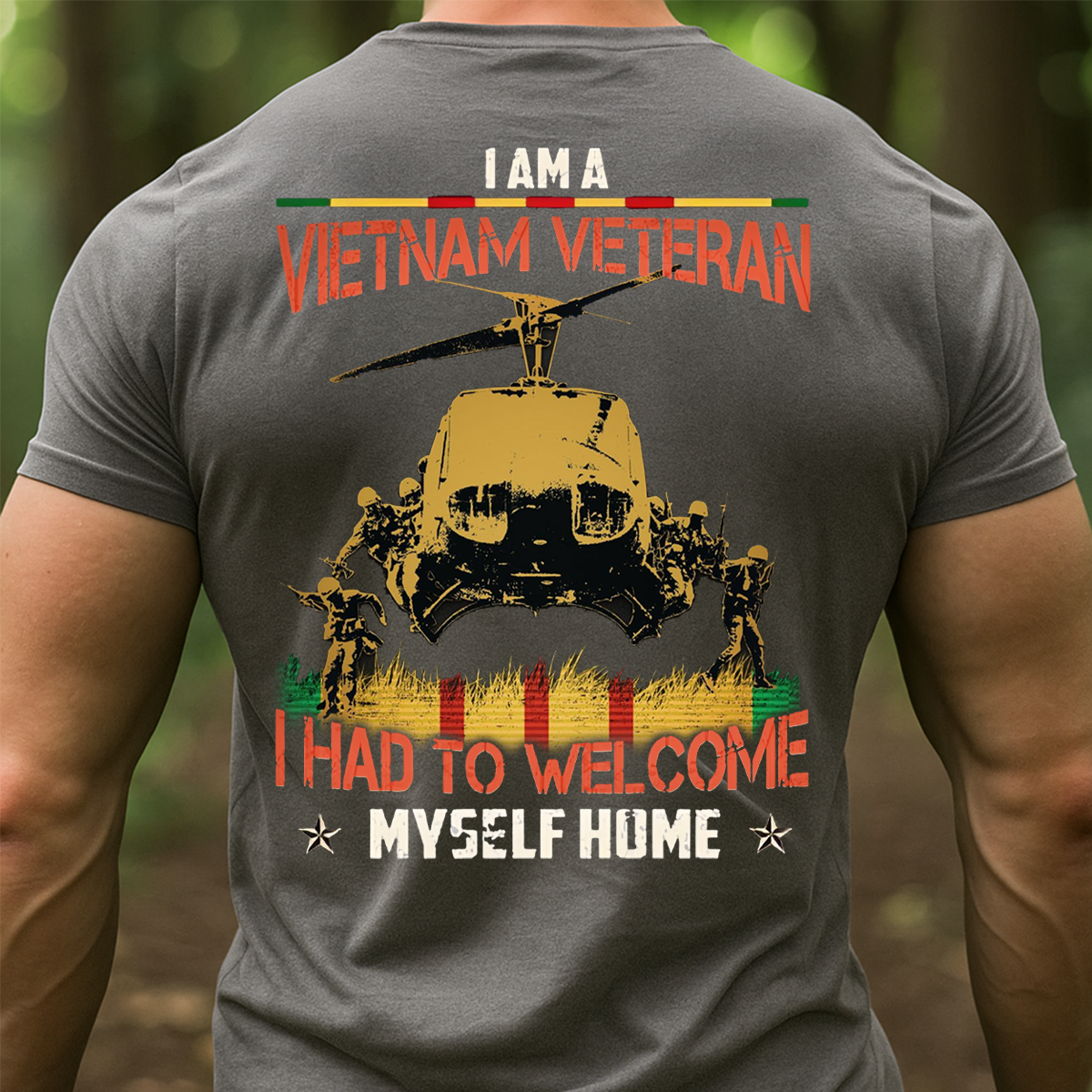 Vietnam Veteran Shirt - I Am A Vietnam Veteran I Had To Welcome Myself Home T-Shirt
