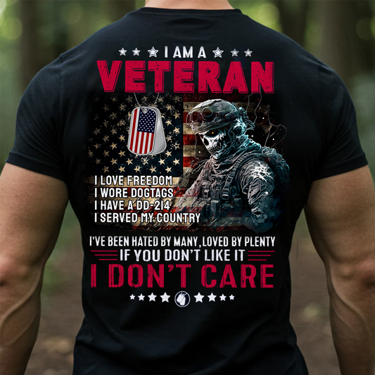I Am a Veteran Tee – DD-214 Holder – I Don’t Care American Military Shirt