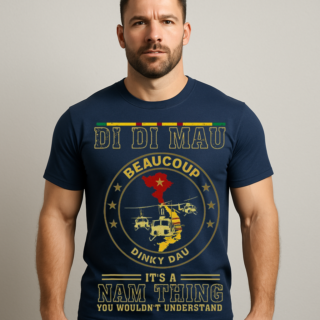 Vietnam War Veteran Shirt – Di Di Mau Beaucoup Dinky Dau Military Tee