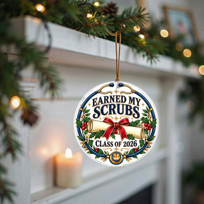 Earned My Scrubs Nursing Graduation Class of 2026 Ceramic Holiday Ornament