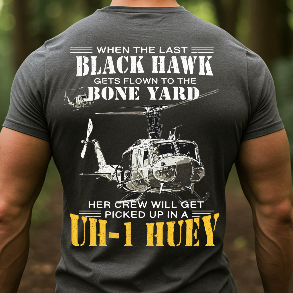 UH-1 Huey Veteran Shirt – When the Last Black Hawk Flown to the Bone Yard – Helicopter Crew Chief T-Shirt, Sweatshirt, Hoodie, Gift for Veterans Day
