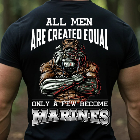 All Men Are Created Equal Only a Few Become Marines Shirt – USMC Bulldog Veteran Pride Tee, Gift for Veterans Day