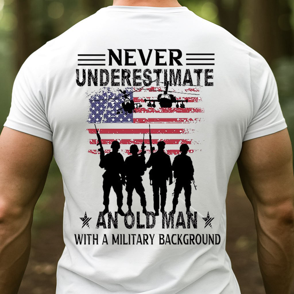 Never underestimate an old man with a military background T-Shirt, Veteran Soldier Design, Gift for Veterans Day
