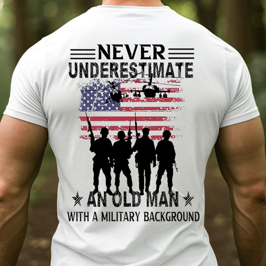 Never underestimate an old man with a military background T-Shirt, Veteran Soldier Design, Gift for Veterans Day