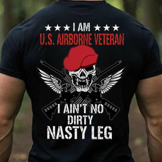 I Ain’t No Dirty Nasty Leg Skull Beret Wings Design, U.S Airborne Veteran Shirt, Gift for Veterans Day