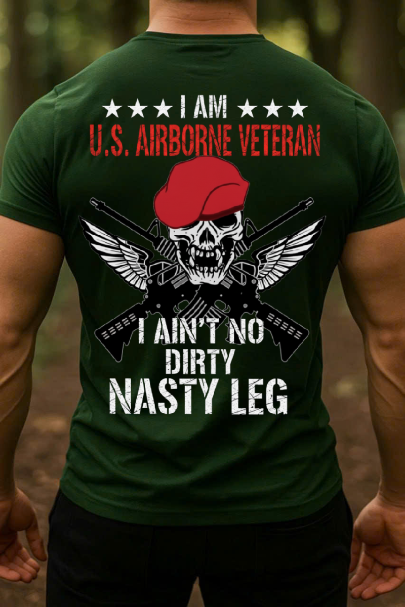 I Ain’t No Dirty Nasty Leg Skull Beret Wings Design, U.S Airborne Veteran Shirt, Gift for Veterans Day