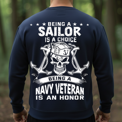 Being a Sailor Is a Choice, Being a Navy Veteran Is an Honor – Patriotic Military T-Shirt, SweatShirt, Hoodie, Gift for Veterans Day