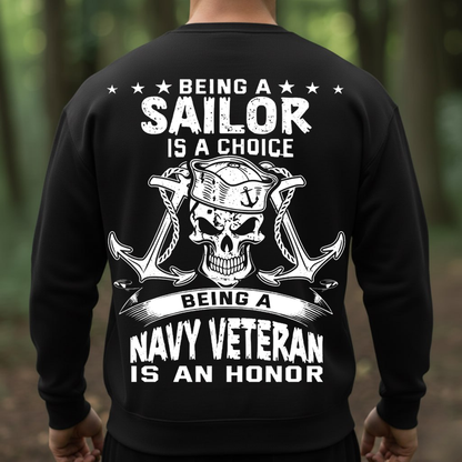 Being a Sailor Is a Choice, Being a Navy Veteran Is an Honor – Patriotic Military T-Shirt, SweatShirt, Hoodie, Gift for Veterans Day