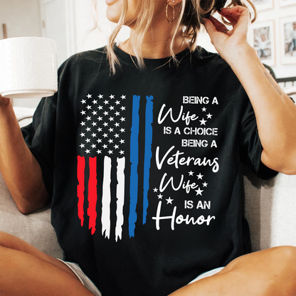Being a Veterans Wife is an Honor T-Shirt – Patriotic American Flag Military Spouse Tee