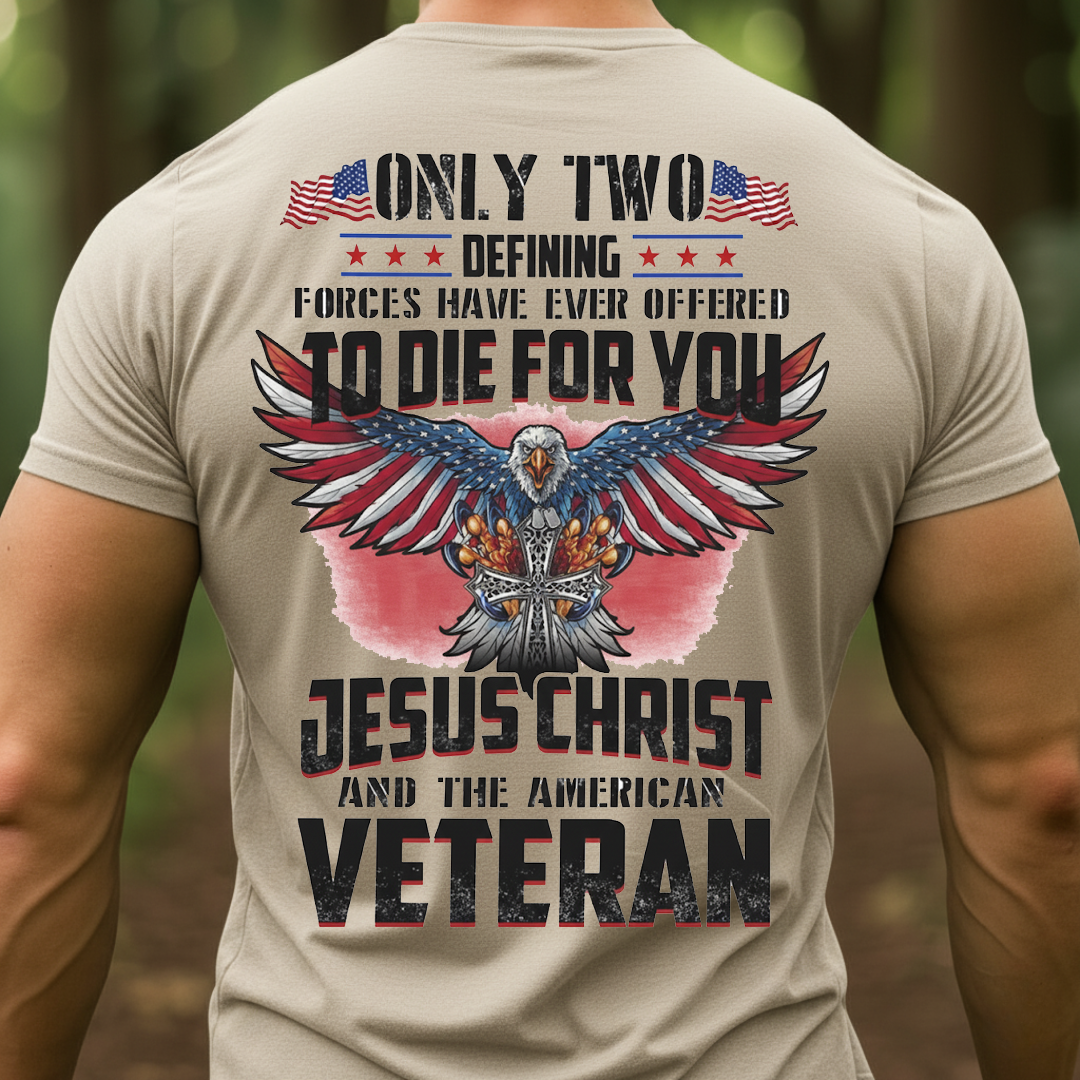 Veteran Christian Shirt – Only Two Forces Jesus Christ American Veteran, Gift for Veterans Day