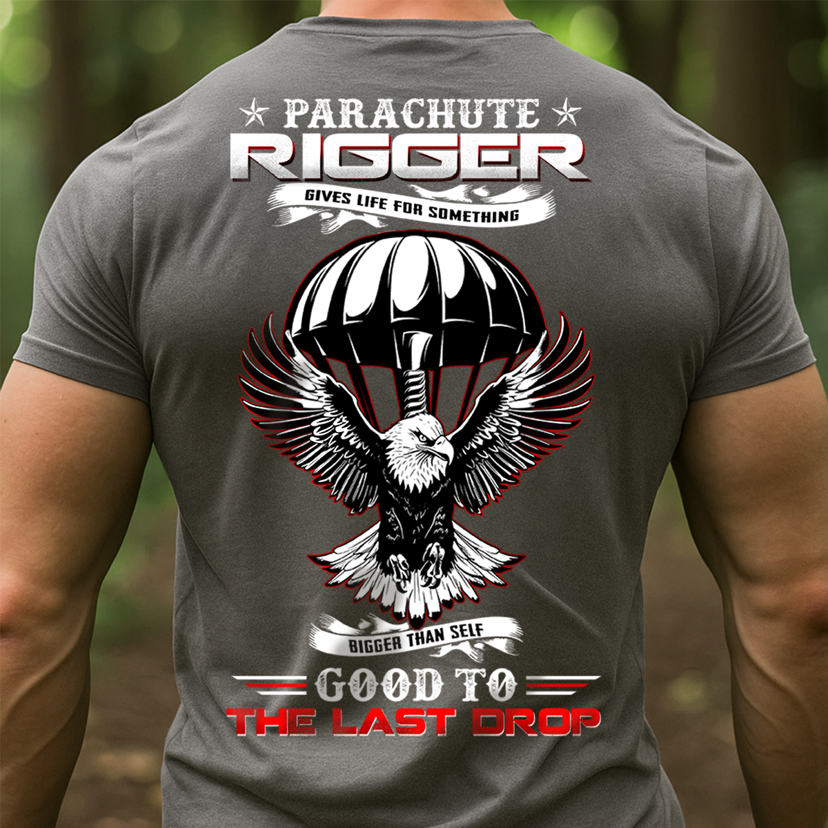 Good to the Last Drop Parachute Rigger T-Shirt – Patriotic Military Tee