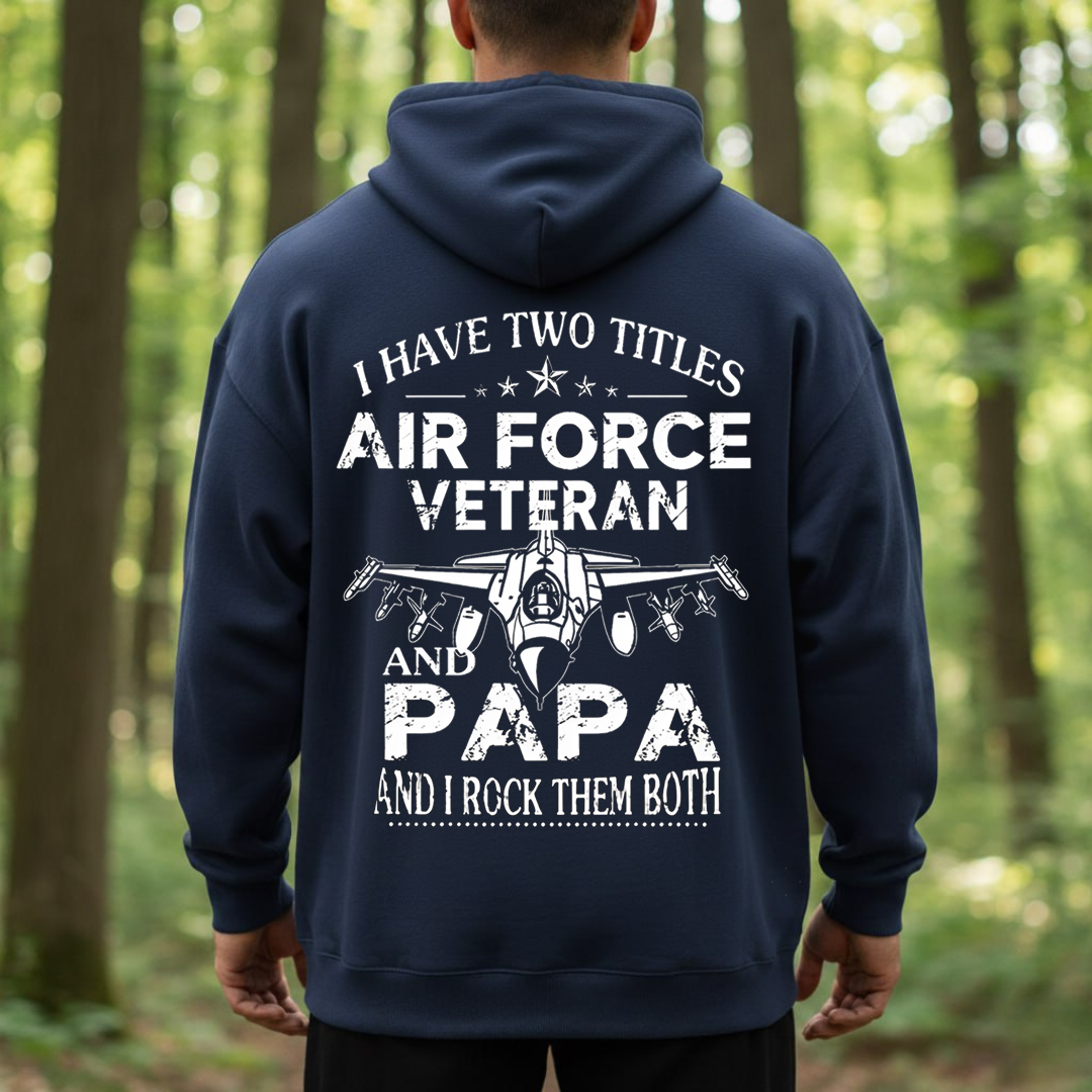 Two Titles Air Force Veteran and Papa but I Rock Them Both, Proud USAF Military T-Shirt, SweatShirt, Hoodie, Gift for Veterans Day