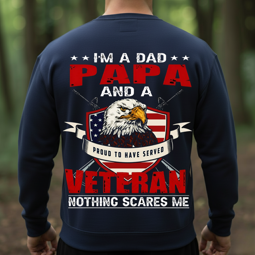 A dad PAPA and a Veteran, Proud to have served T-Shirt, Sweatshirt, Hoodie, Gift for Veterans Day