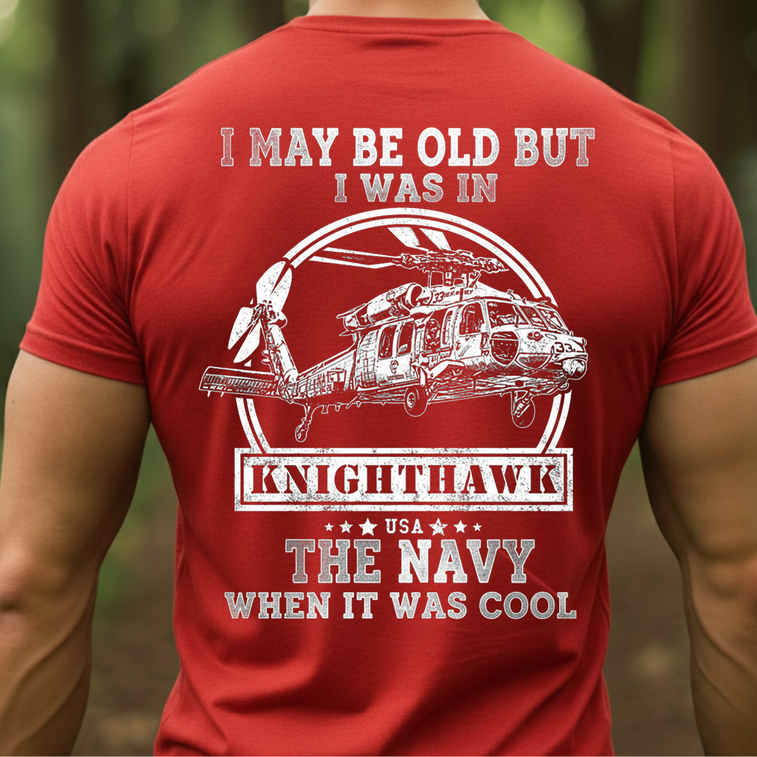 Navy Veteran Knighthawk Shirt ," I May Be Old But I Was In The Navy When It Was Cool", Gift for Veterans Day