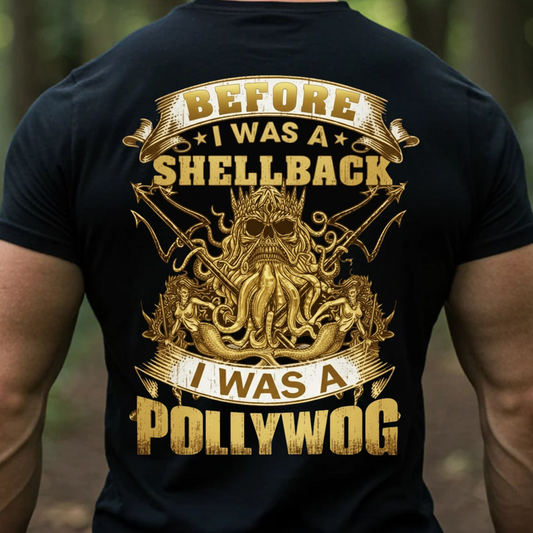 Before I Was a Shellback I Was a Pollywog – Navy Shellback Gold Shirt, Gift for Veterans Day