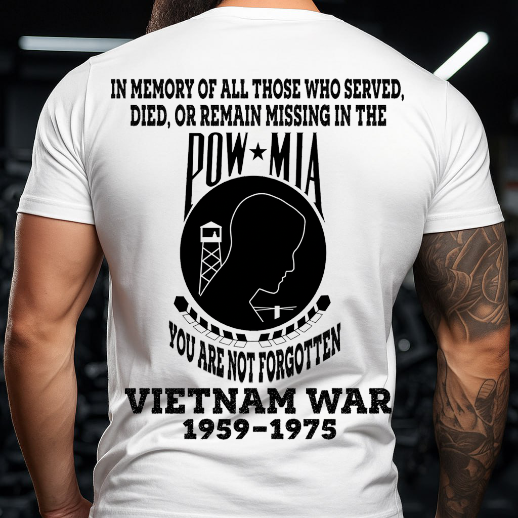 POW MIA Vietnam War Shirt – You Are Not Forgotten Veteran Tee, Gift for Veterans Day