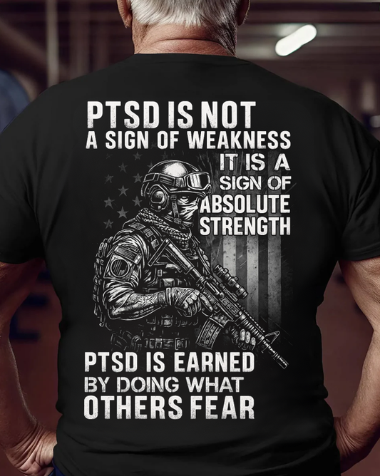 PTSD Is Not A Sign Of Weakness T-Shirt, Patriotic Veteran Shirt, Perfect Gift for Veterans Day