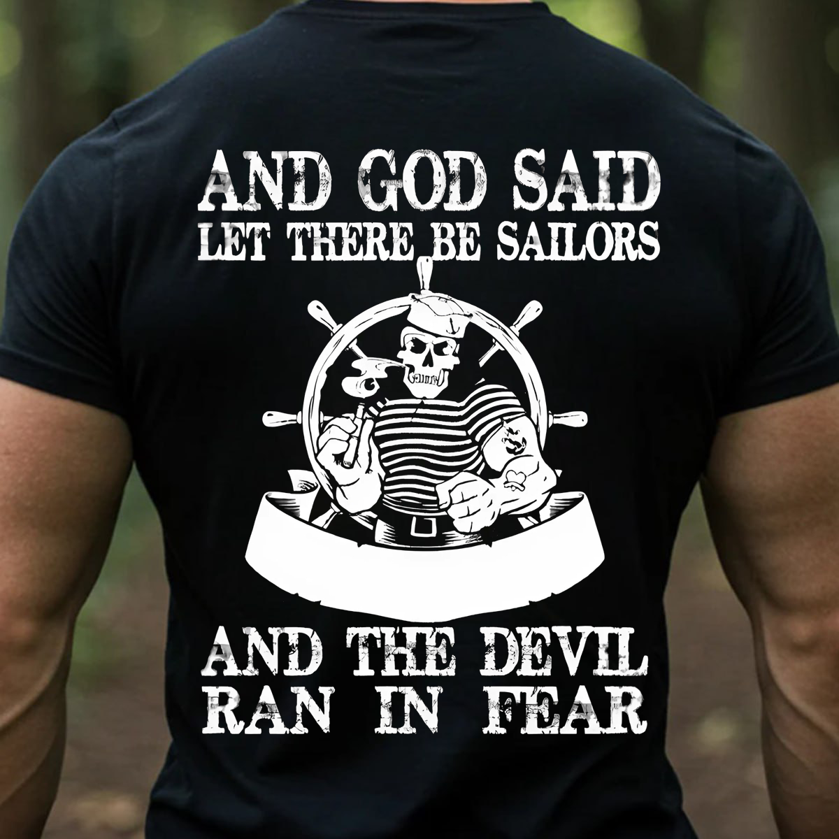 US Navy Sailor–The Devil Ran in Fear Quote –Proud Sailors T-Shirt, SweatShirt, Hoodie, Gift for Veterans Day