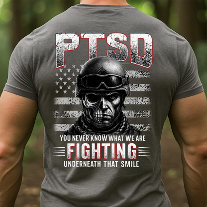 PTSD Awareness Shirt "You Never Know What We Are Fighting" – Military Veteran Skull Soldier Graphic Tee