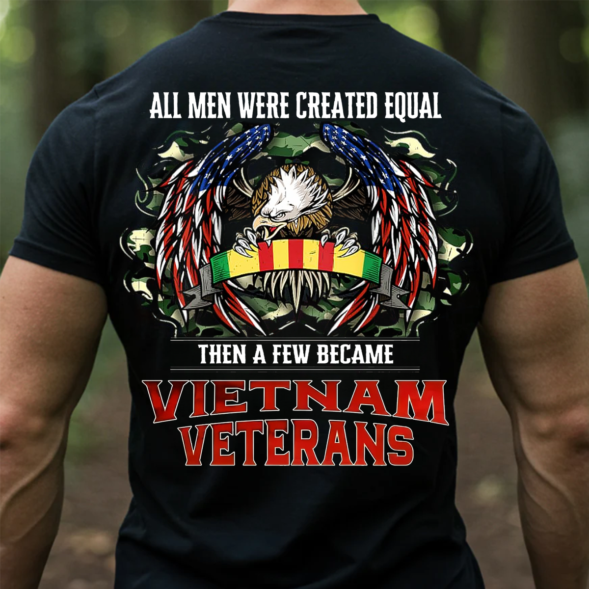 Vietnam Veteran Shirt - All Men Were Created Equal Then A Few Became Vietnam Veterans Tee