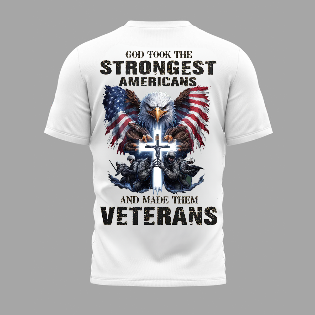 God Took the Strongest Americans T-Shirt – Patriotic Eagle Cross Design, Military Veterans Tribute, American Flag Tee
