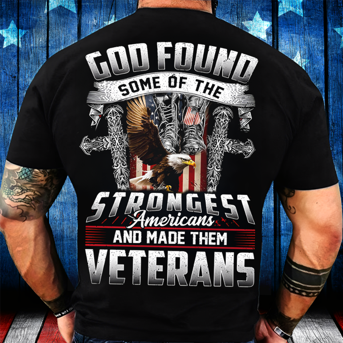 God Made the Strongest Americans Veterans Unisex Tee, Patriotic Gift Idea
